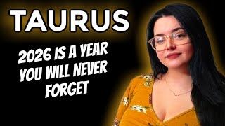 TAURUS ♉️ 2026 Is A Year You Will NEVER Forget 🥂