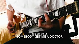 BBQ Chickens - Somebody Get Me a Doctor
