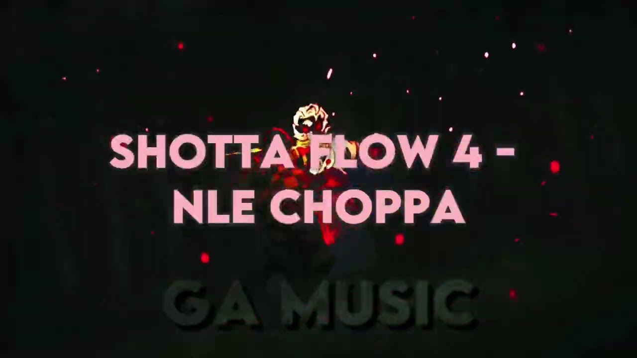SHOTTA FLOW 4 - NLE CHOPPA | Slowed