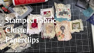 Stamped Fabric Clusters - Altered Paper Clips