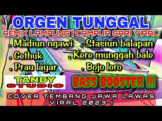 ORGEN TUNGGAL REMIX LAMPUNG CAMPUR SARI (@TANDY STUDIO)madiun ngawi, gethuk, prau layar, bojo loro class=