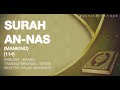 Surah An Nas 114 Salah Bukhatir English Transliteration Arabic Tafsir Learn Full Quran