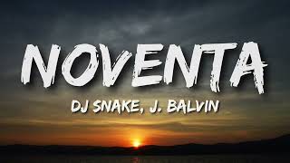 DJ Snake & J Balvin - Noventa (Lyrics)