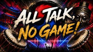 ALL TALK, NO GAME