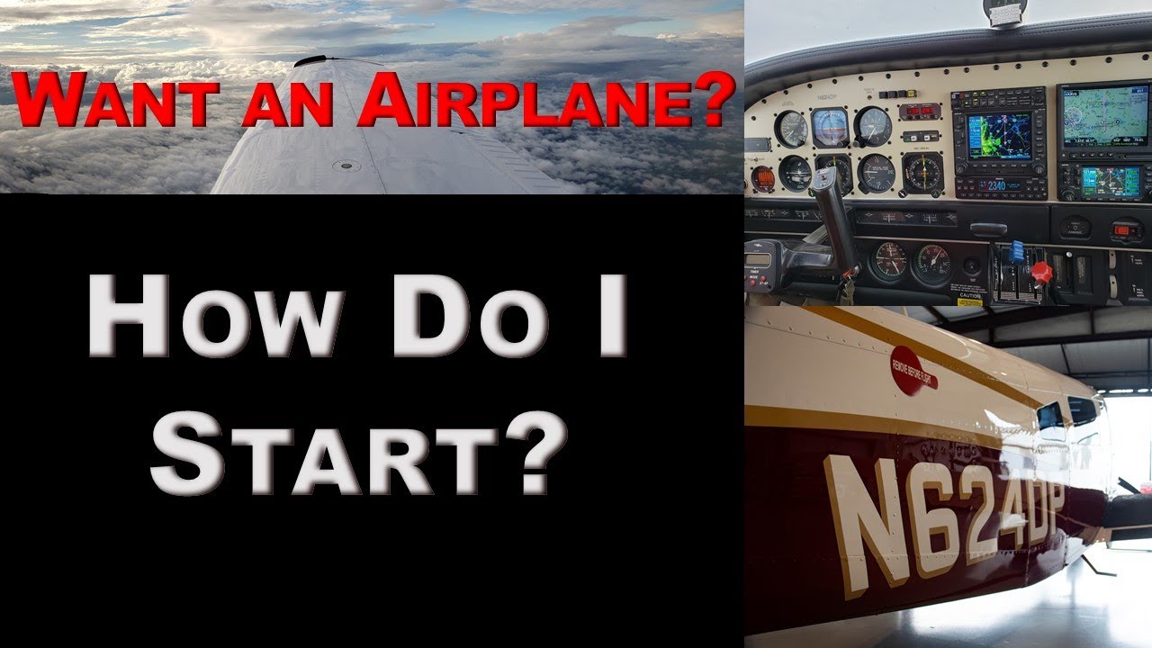 I Want to Buy an Airplane - How do I Even Start? Starting point for a New Pilot looking to Buy