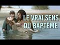 Ref:VMcjBysGw2c Le vrai sens du bapt�me