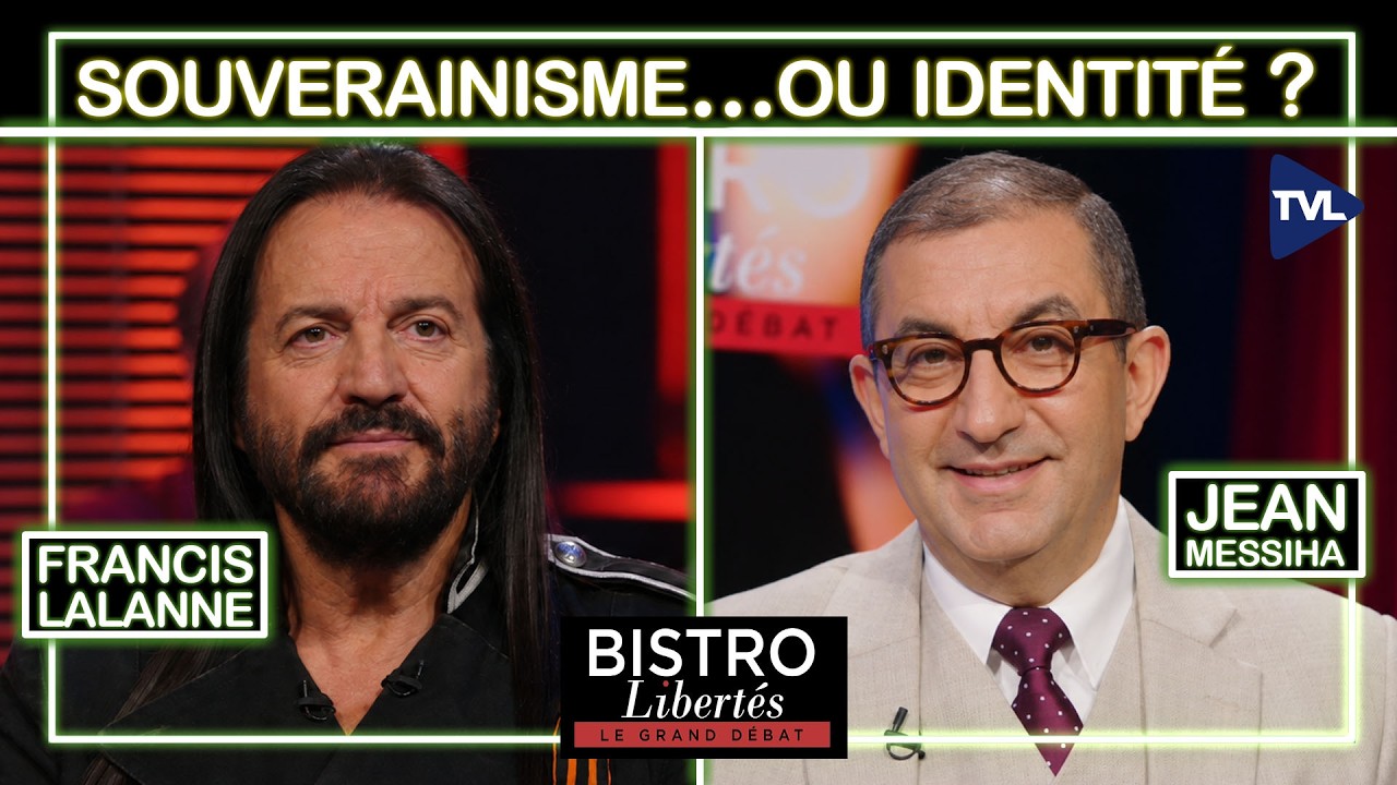 Le souverainiste Lalanne face à l’identitaire Messiha - Bistro Libertés - TVL