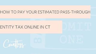 How to Pay Your Estimated Pass-Through Entity Tax Online in CT