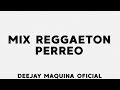 MIX REGGAETON PERREO 😈 (Bass Bosted) ⚡ Deejay Maquina Oficial ✘