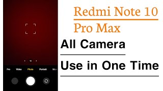 Redmi Note 10 Pro Max All Camera Use In One Time Pure Camera Ak Sath Kaise Use Kare