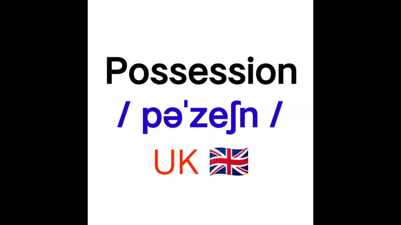How to pronounce " Possession "  ? ( Correctly ) !