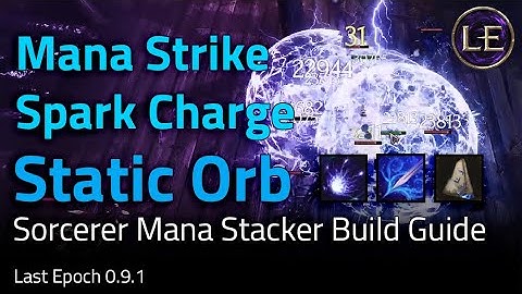 Mana Strike/Spark Charge/Static Orb Mana Stacker Guide! - Last Epoch Build Guide [0.9.1]
