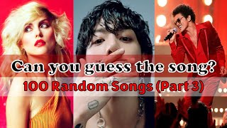 [TRIVIA] Guess the Song  100 Random Songs (Part 3)