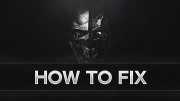 How to Fix Slow Mouse Sensitivity in Dishonored 2