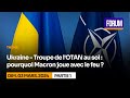 Ukraine  troupe de lotan au sol  pourquoi macron joue avec le feu  p1