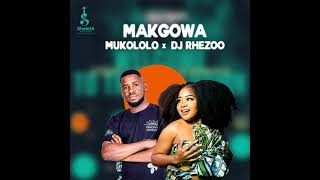 Mukololo Ft Dj Rhezoo  Makgowa  