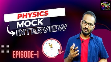 Physics Mock Interview | Episode-1 | Physics Hub