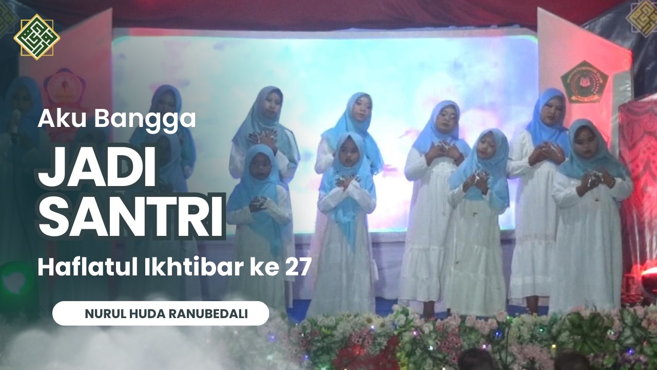 AKU BANGGA JADI SANTRI VERSI NURUL HUDA || HAFLAH KE 27 || 2026