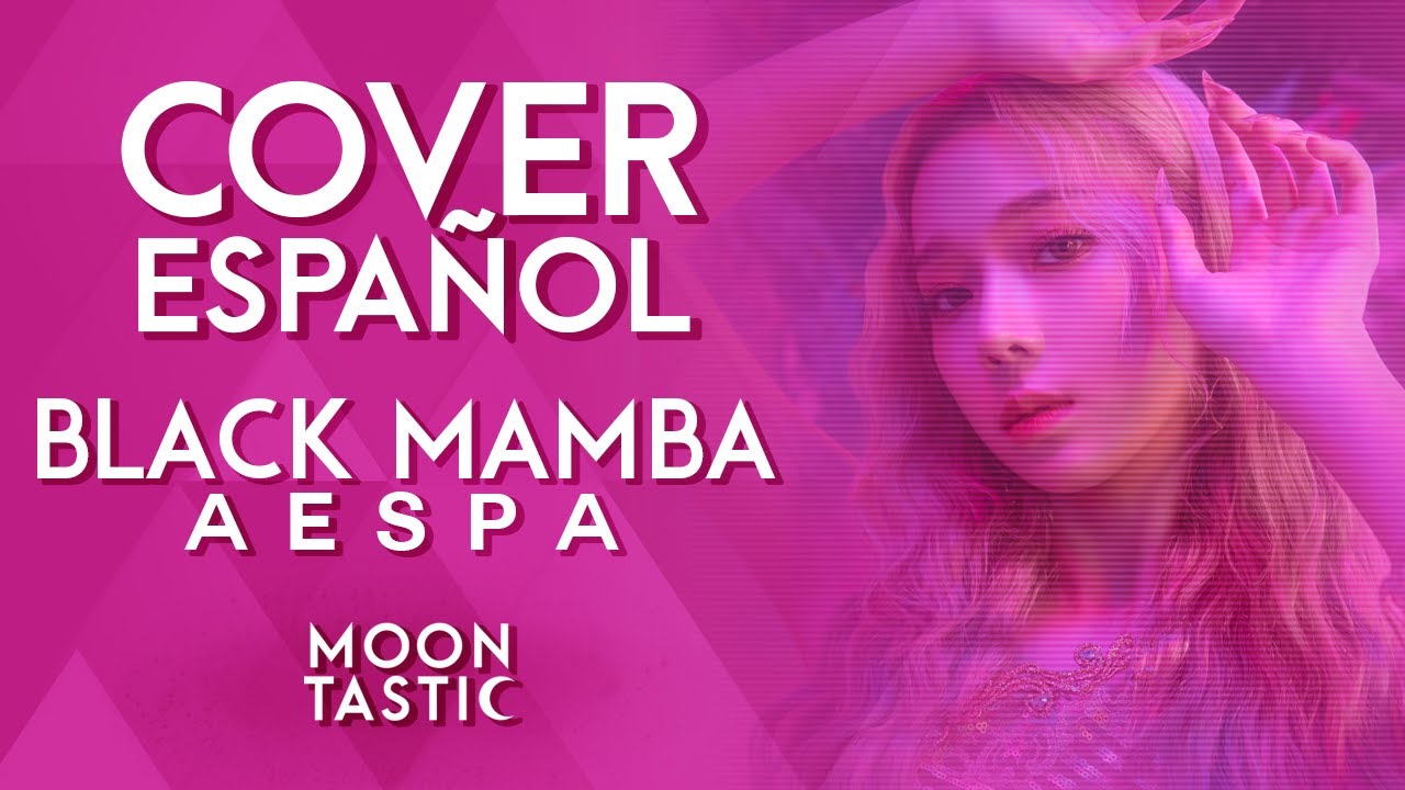 AESPA 💜 BLACK MAMBA (Cover Español) Moontastic