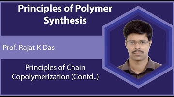 Lecture 18: Principles of Chain Copolymerization (Contd..)