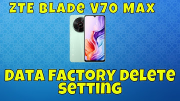 Factory Data Reset ZTE Blade V70 Max || How to reset data factory | Data factory delete setting