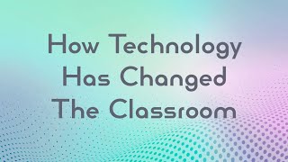 Why Technology is Important in the Classroom