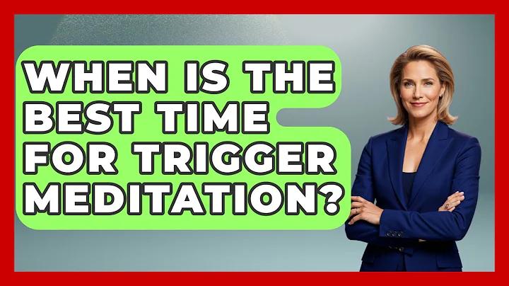 When Is The Best Time For Trigger Meditation? - The Personal Growth Path