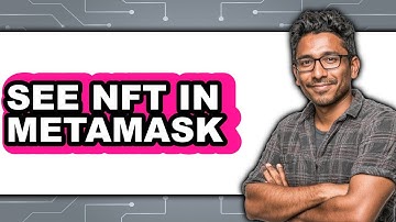 How to See NFT in MetaMask (Easy Method)