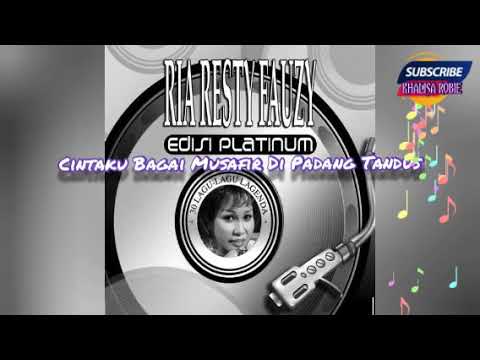 Ria Resty Fauzy - Cintaku Bagai Musafir Di Padang Tandus (edisi platinum)