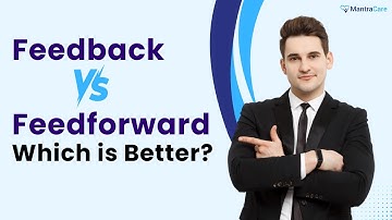 Feedback vs Feedforward: Which is Better?