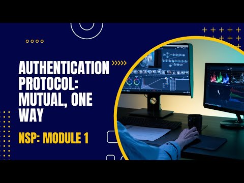 Authentication Protocol: Mutual and One Way | CST434 | NSP MODULE 1 | KTU | Anna Thomas | SJCET