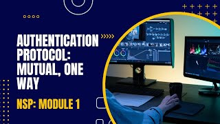 Authentication Protocol: Mutual and One Way | CST434 | NSP MODULE 1 | KTU | Anna Thomas | SJCET