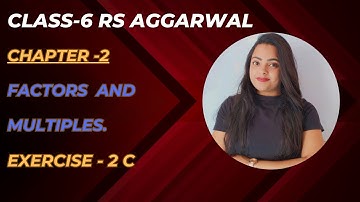 CLASS 6 MATHS  CHAPTER 2 || FACTORS AND MULTIPLES  || EXERCISE 2C || RS AGGARWAL