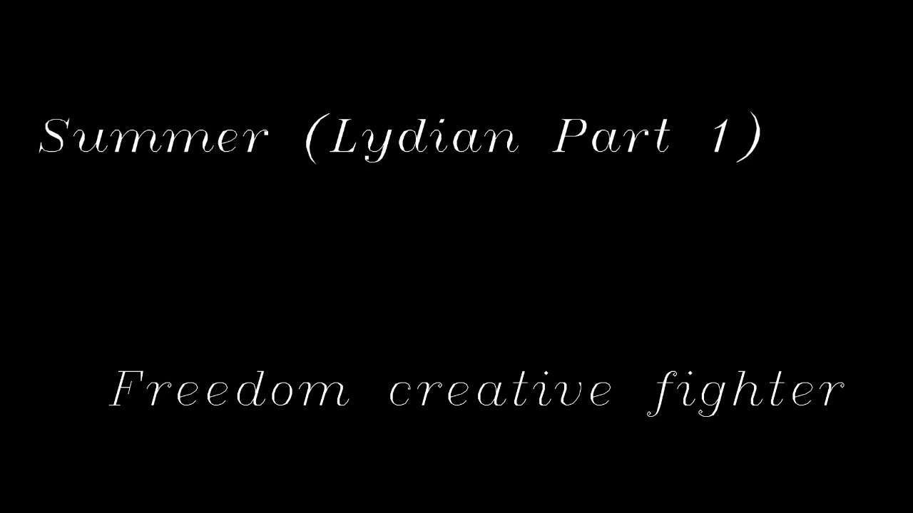 Freedom creative fighter - Лето (Лидийский Часть 1) / Summer (Lydian Part 1)