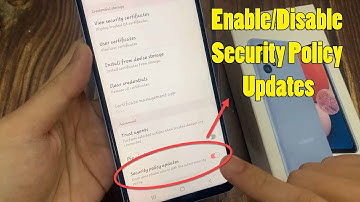 Samsung Galaxy A13: How to Enable/Disable Security Policy Updates