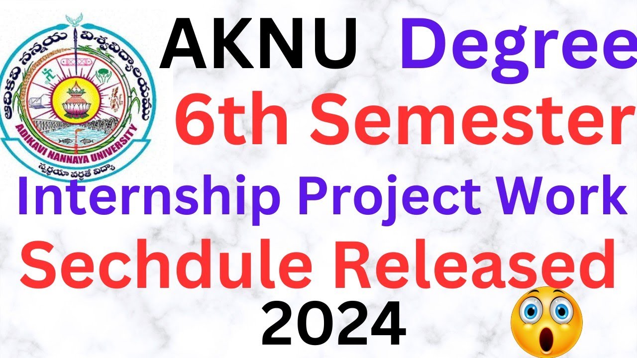 AKNU Degree 6th Semester Internship Project Work Schedule Released-2024 || Apprenticeship ||