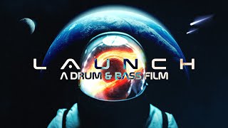 LAUNCH: A Drum & Bass Film