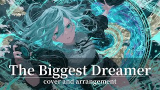 【Cover】The Biggest Dreamer｜arrangement