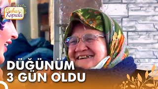 Dünyalar Tatlısı Teyzemizin Ağzından Övgüler Bahar Kapıda