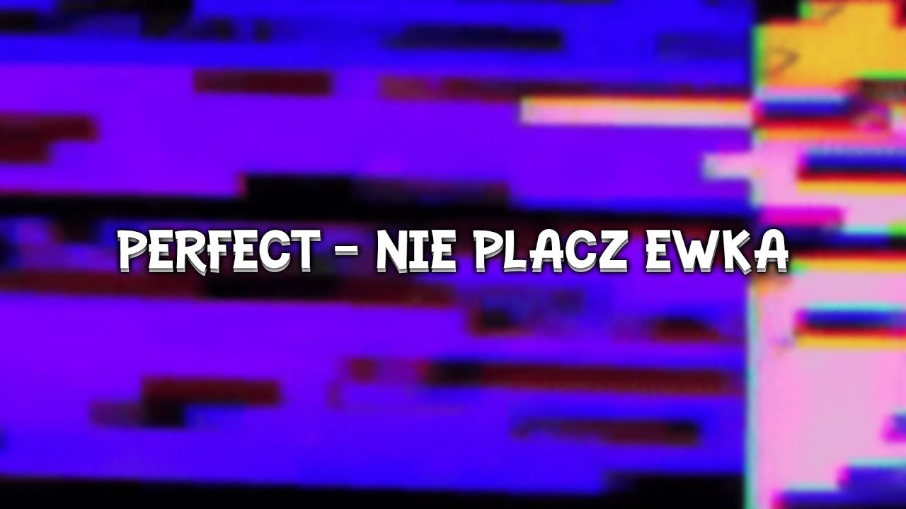 Perfect - Nie Płacz Ewka (Slowed And Reverb)