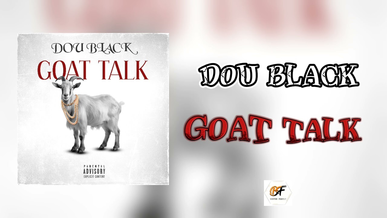 DOU BLACK GOAT TALK (Son officiel)