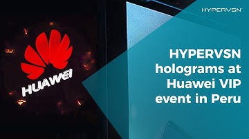 Amazing HYPERVSN 3D holographic visuals at Huawei VIP event in Peru