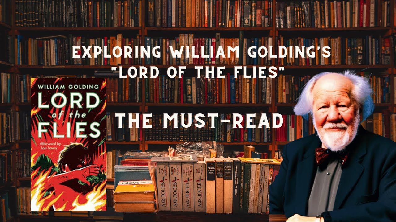The Must-Read: Exploring William Golding's 'Lord of the Flies' with the