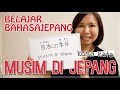Belajar Bahasa Jepang MUSIM DI JEPANG (kosa kata)