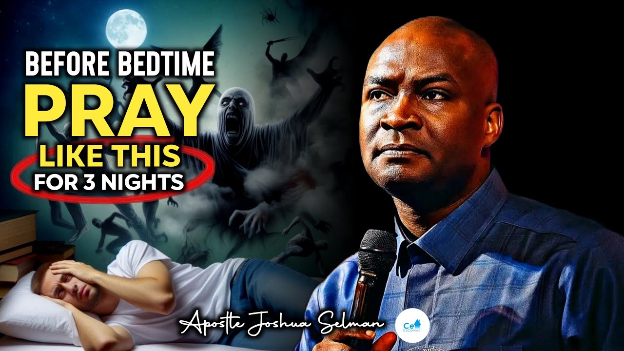 Перед сном молитесь так в течение 3 ночей и войдите в новое измерение. Автор: Апостол Джошуа Селман.