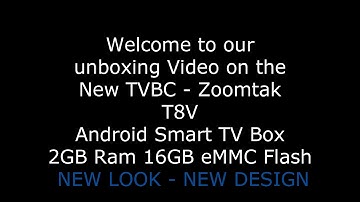 TVBC Unboxing video of the NEW Zoomtak T8V Android Smart TV box