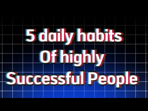 5 daily Habits of Highly Successful People (You Can Start Today) - YouTube