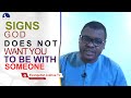 Signs god does not want you to be with someone
