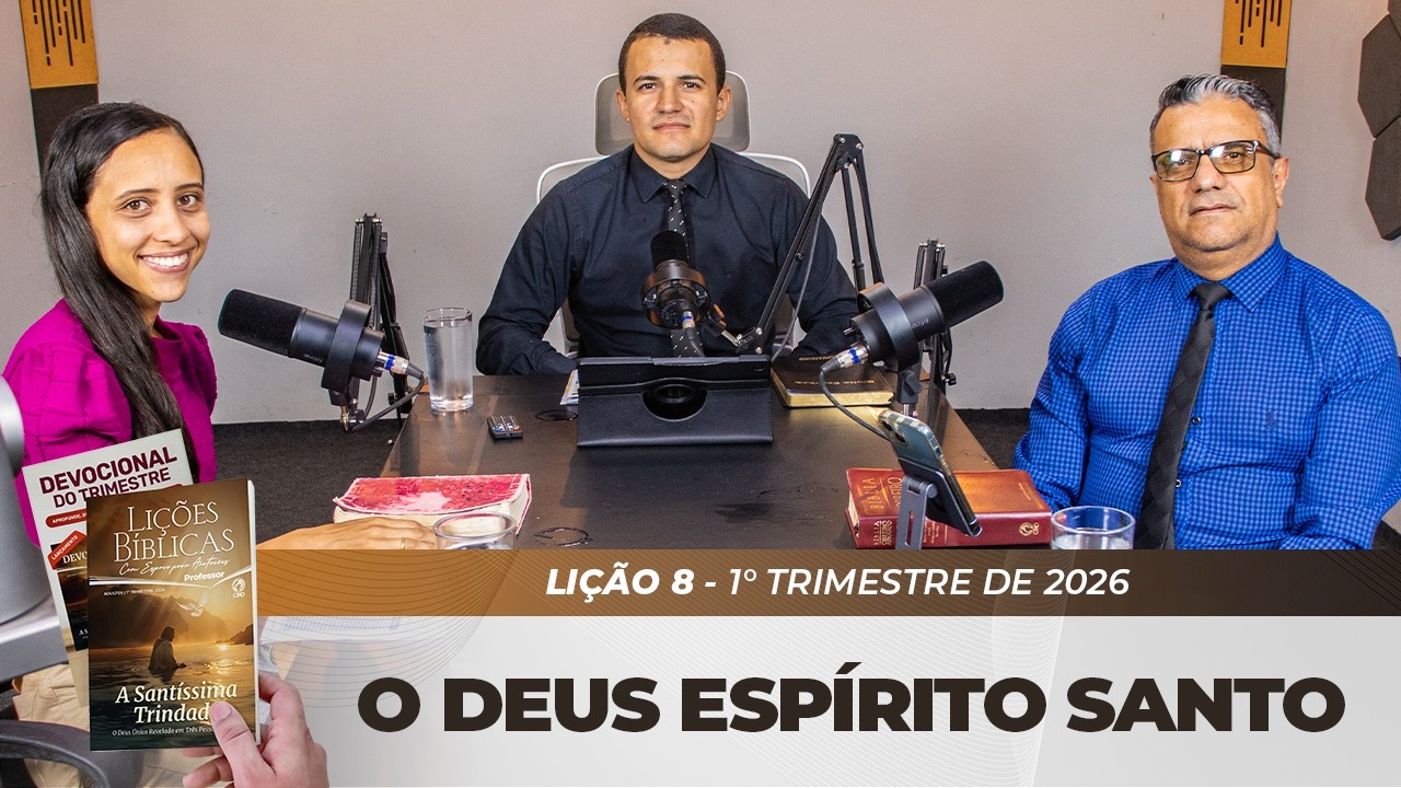 EBD | 8° LIÇÃO: “O DEUS ESPÍRITO SANTO” | 1° TRIMESTRE DE 2026