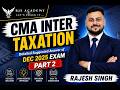 CMA Inter Taxation Dec 2025 Suggested Answers | Full Paper Solution by Rajesh Singh | PART-2 |